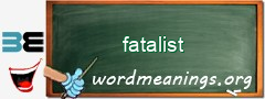 WordMeaning blackboard for fatalist